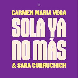 Cover of Sola Ya No Más