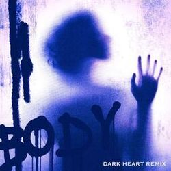 Cover of Body (Dark Heart Remix)