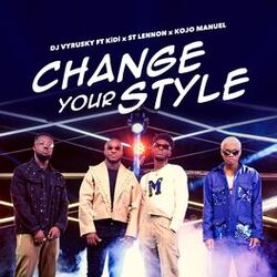 Cover of Change Your Style (feat. st Lennon, KiDi & Kojo Manuel)