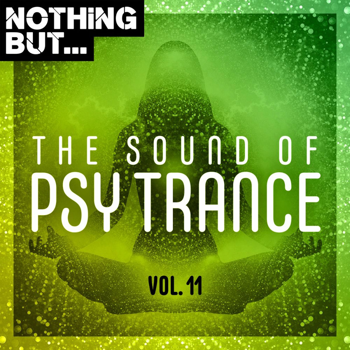 Album cover of Nothing But... The Sound of Psy Trance, Vol. 11