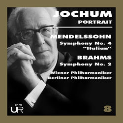 Jochum conducts Mendelssohn & Brahms: Symphonies (Remastered in 2025)