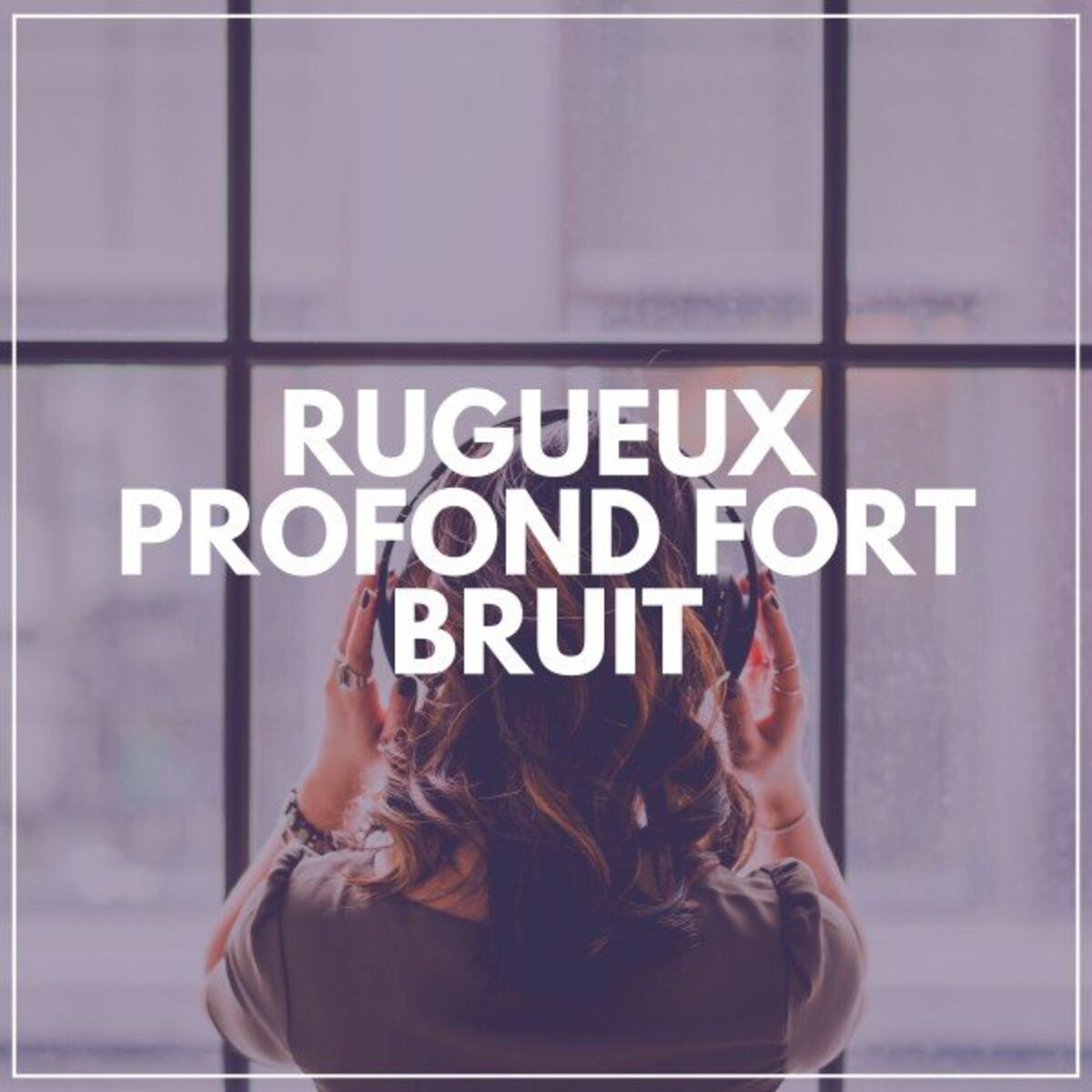 Album cover of Rugueux Profond Fort Bruit