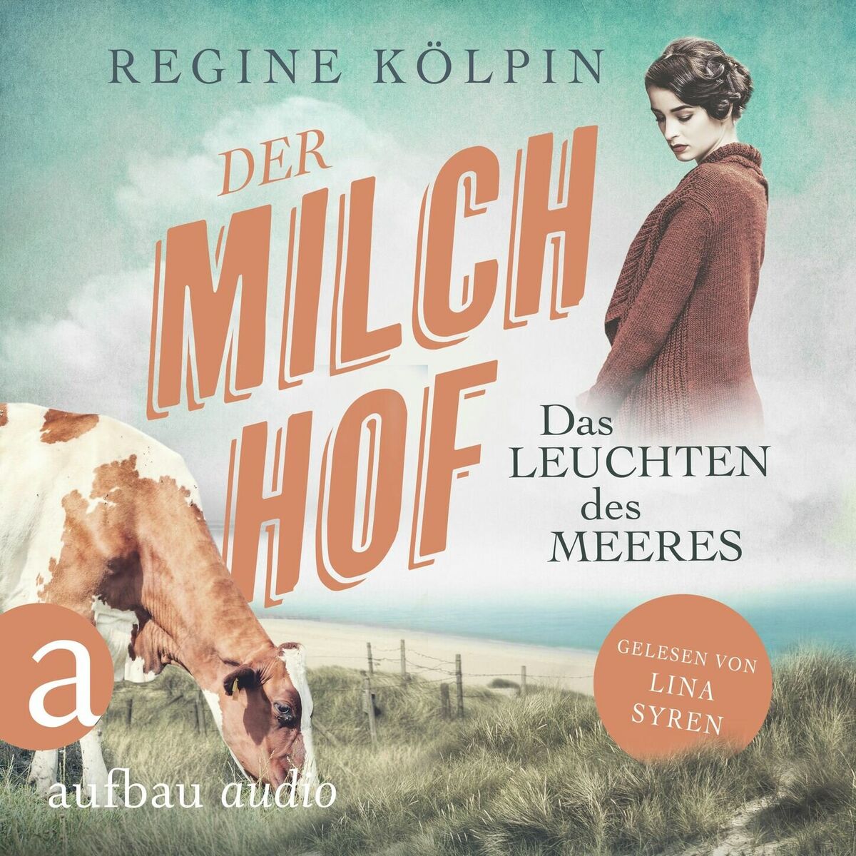 Album cover of Der Milchhof - Das Leuchten des Meeres - Milchhof-Saga, Band 3 (Ungekürzt)