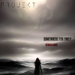 Somewhere Far Away (2025 Remastered Version)