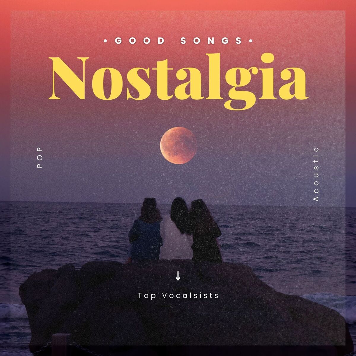 Album cover of Nostalgia - Good Songs - Pop - Acoustic - Top Vocalists
