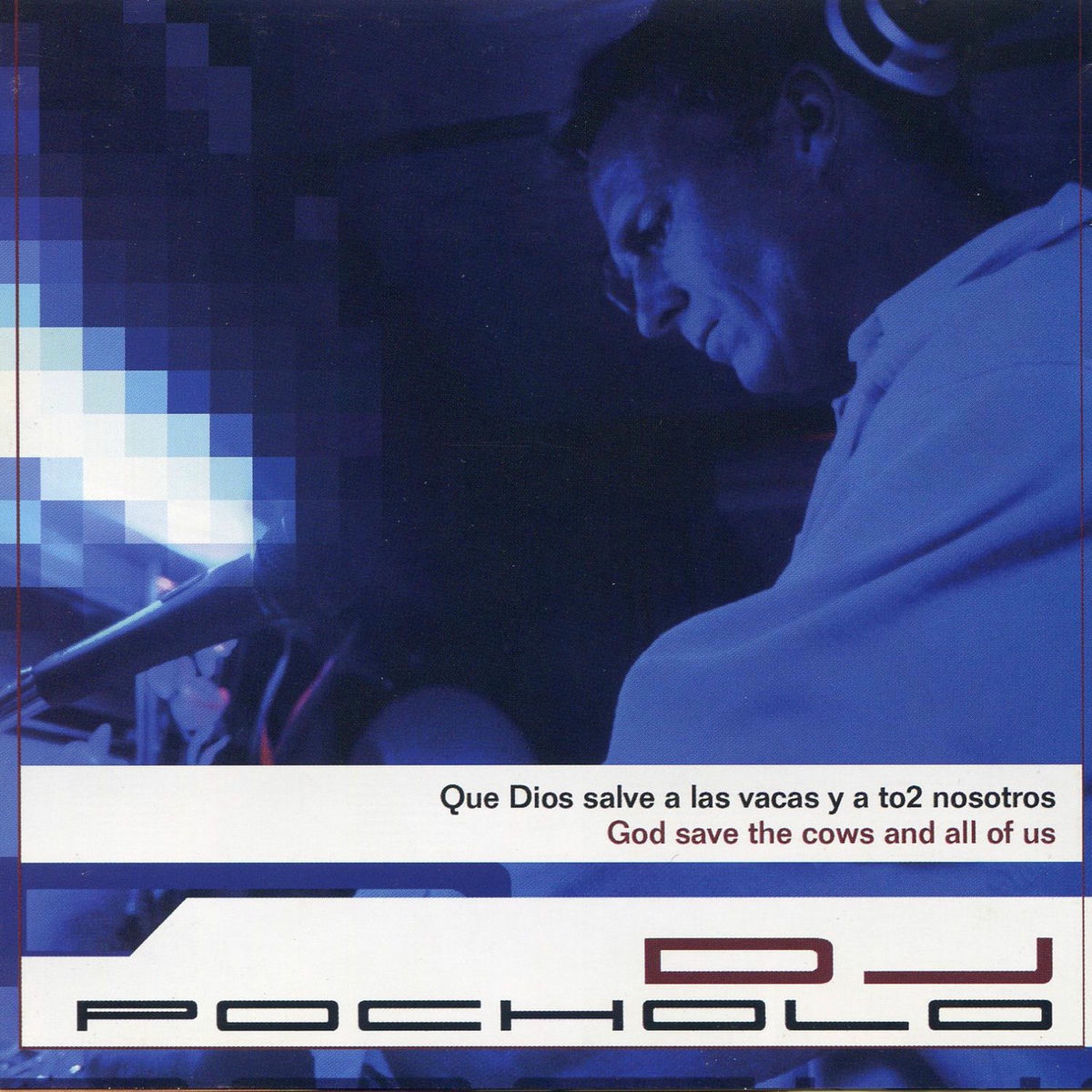 Album cover of DJ Pocholo - Que Dios Salve a Las Vacas Y a To2 Nosotros