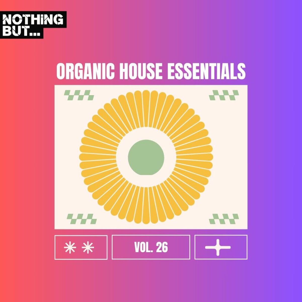 Album cover of Nothing But... Organic House Essentials, Vol. 26
