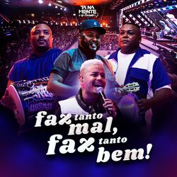 Cover of Faz Tanto Mal, Faz Tanto Bem (Ao Vivo)