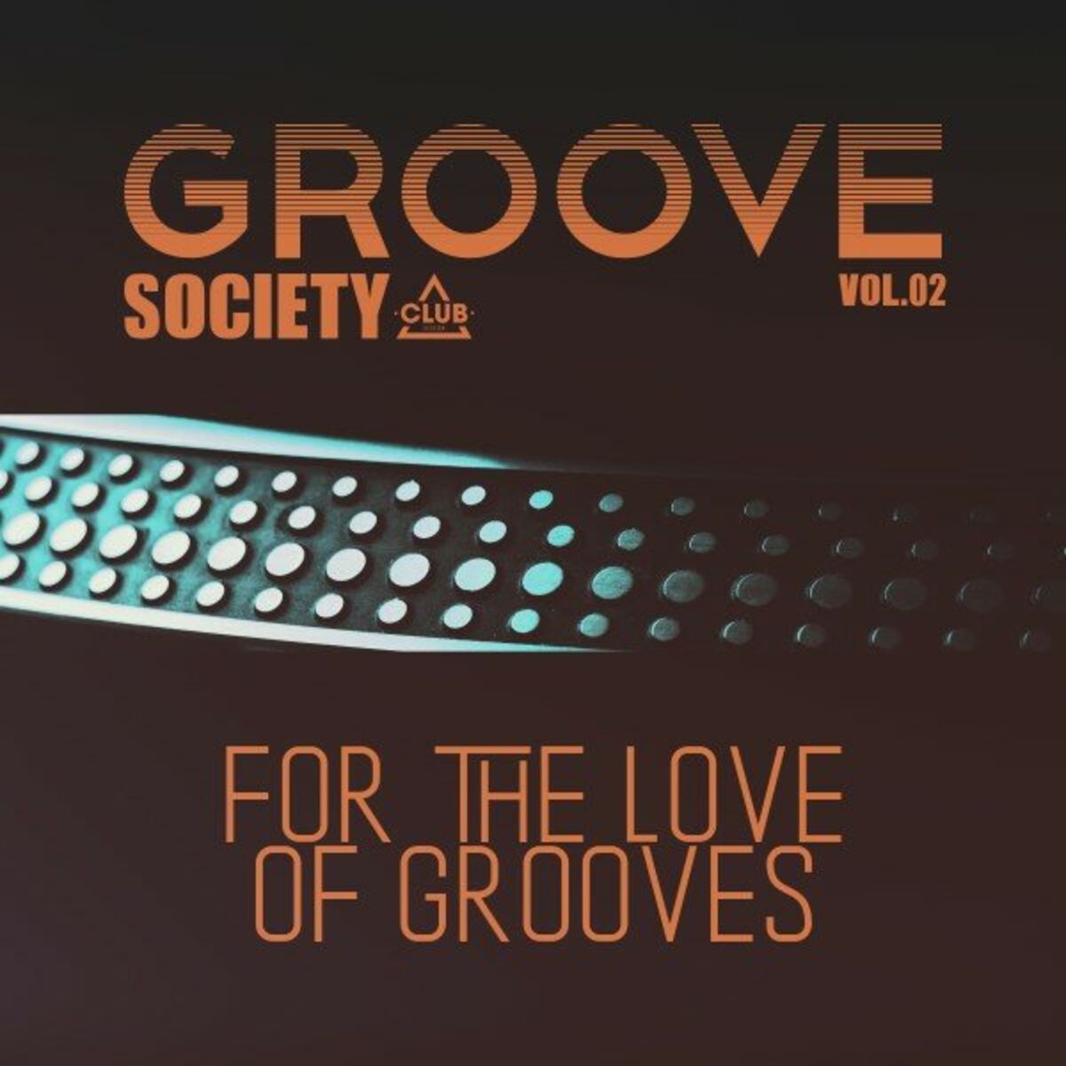 Album cover of Groove Society - For the Love of Grooves., Vol.02