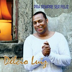 Cover of Pra Sempre Ser Feliz