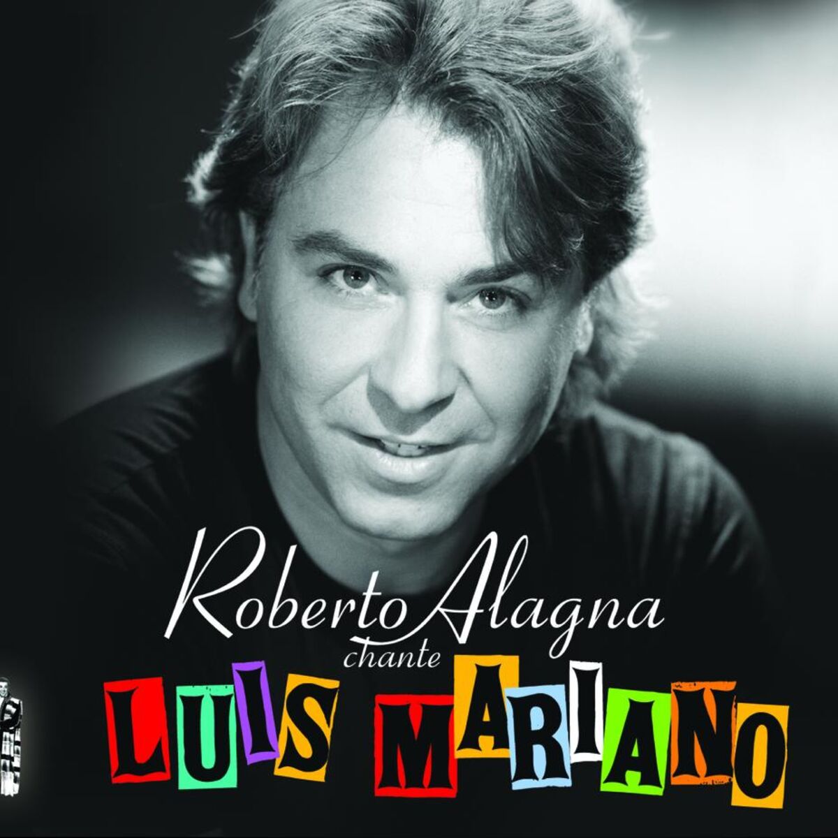 Album cover of Roberto Alagna chante Luis Mariano - Edition spéciale