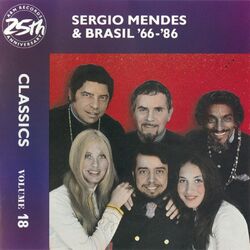 Cover of Sergio Mendes & Brasil ’66-86: Classics Volume 18