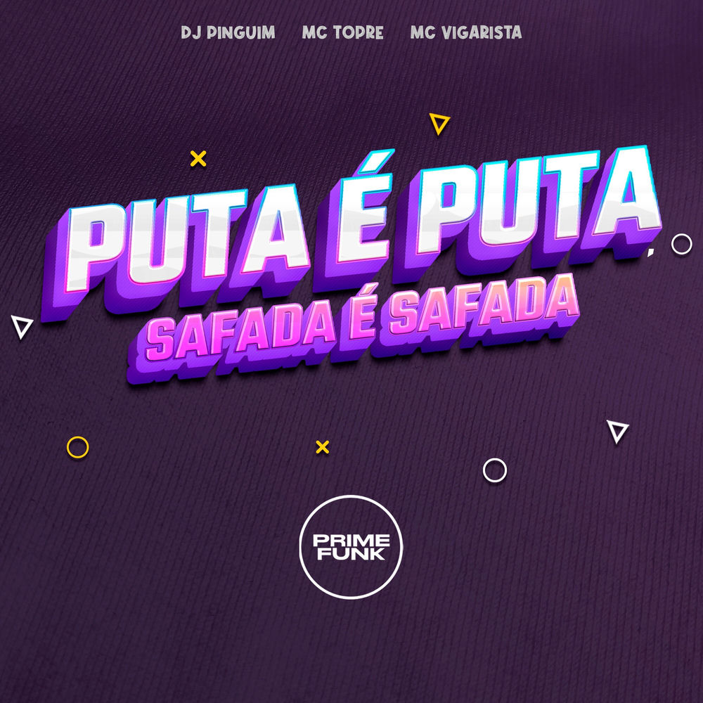 Puta é Puta, Safada é Safada