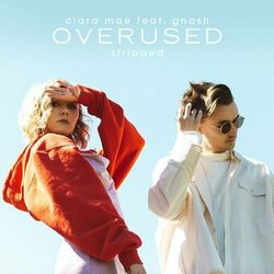 Cover of Overused (feat. gnash) (Stripped)