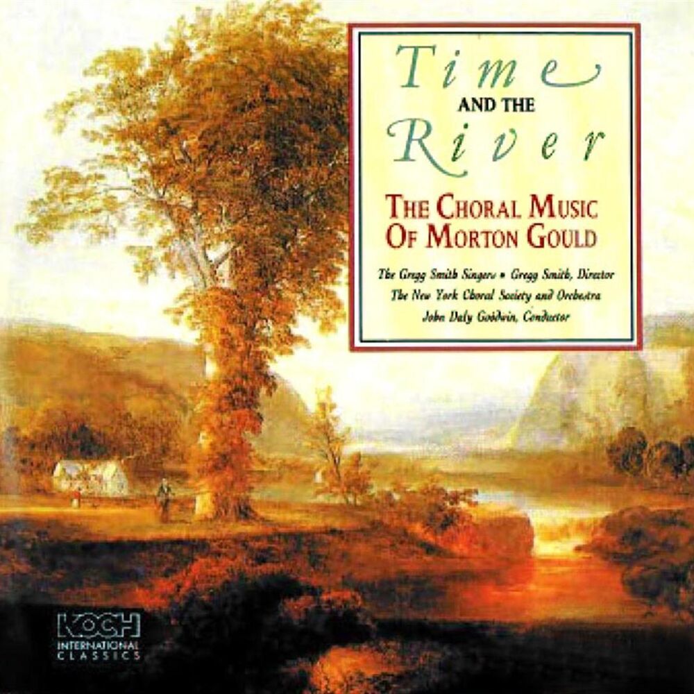 Picture of The Choral Music Of Morton Gould: Time And The River