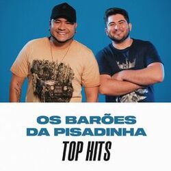Cover of Os Barões da Pisadinha Top Hits