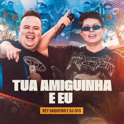 Cover of Tua Amiguinha e Eu