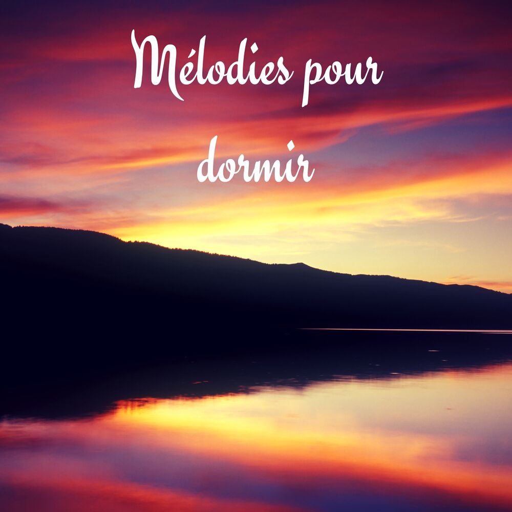 Picture of Mélodies pour dormir - Chansons pour mieux dormir, atténuer l’inquiétude et favoriser une routine de sommeil apaisante
