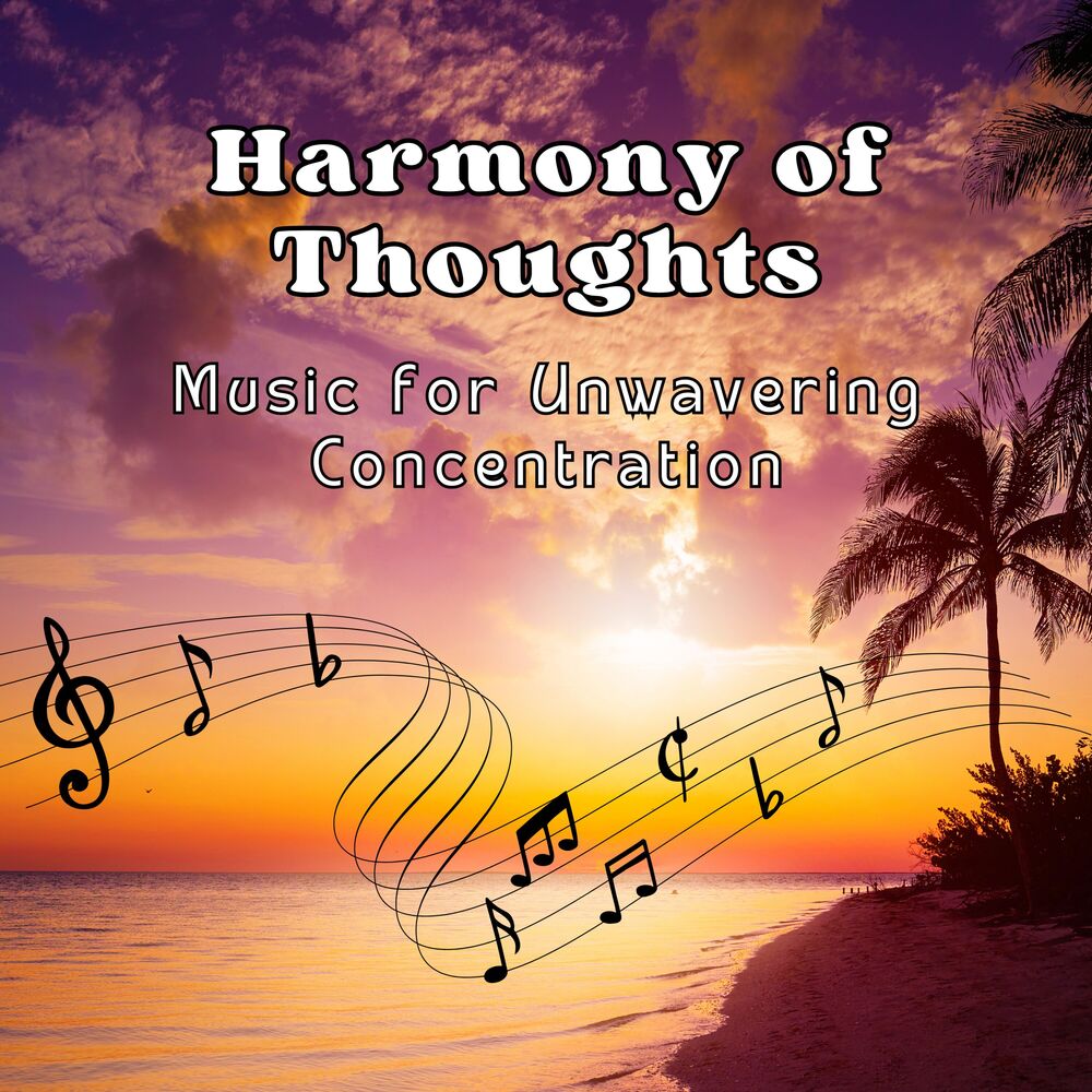 Picture of Harmony of Thoughts - Music for Unwavering Concentration