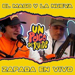 Cover of EL MAGO Y LA NUEVA / Zapada EN VIVO en UN POCO DE RUIDO!