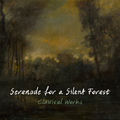 "Serenade for a Silent Forest: Classical Works"
