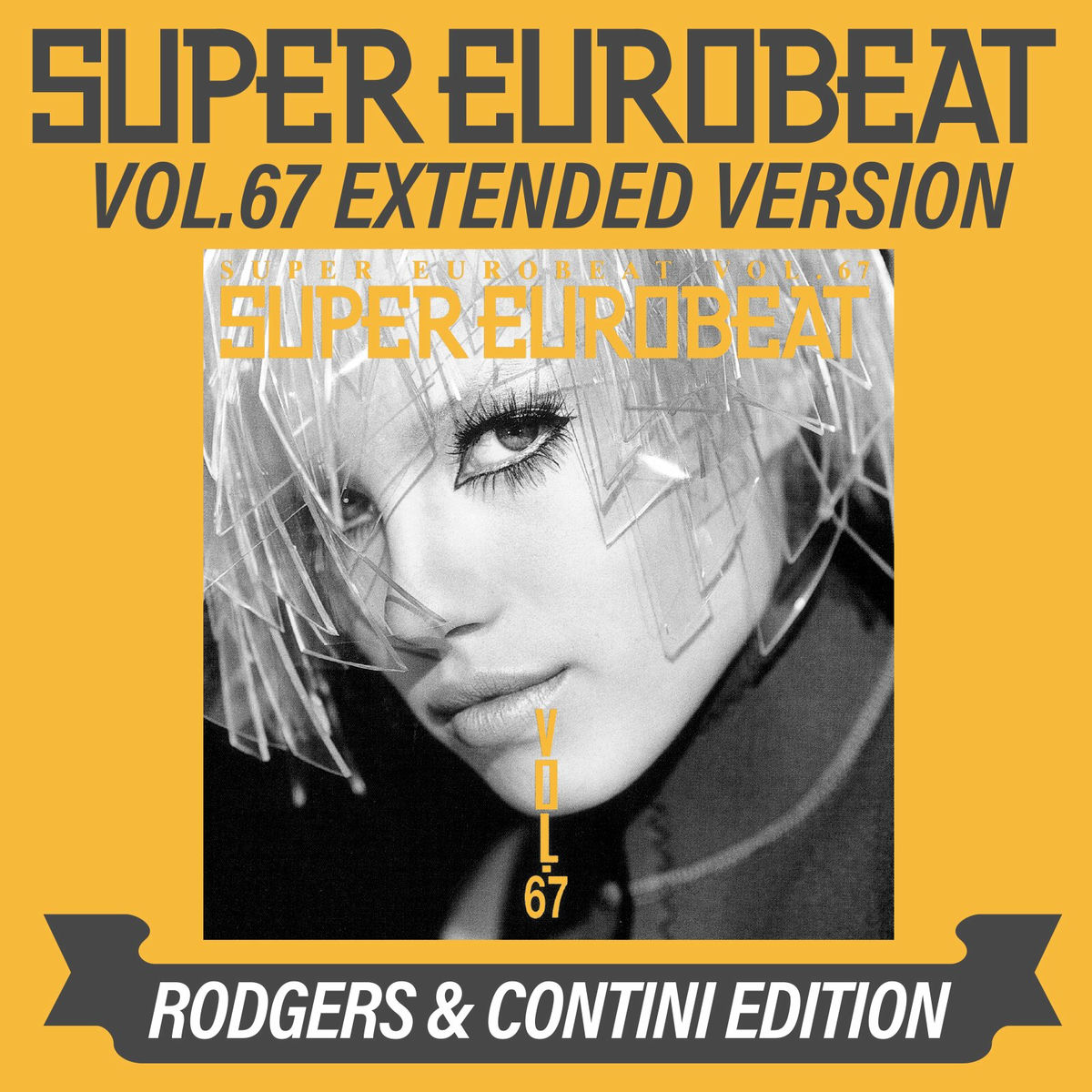 Album cover of SUPER EUROBEAT VOL.67 EXTENDED VERSION RODGERS & CONTINI EDITION