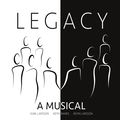 Legacy: A Musical (Original Cast)