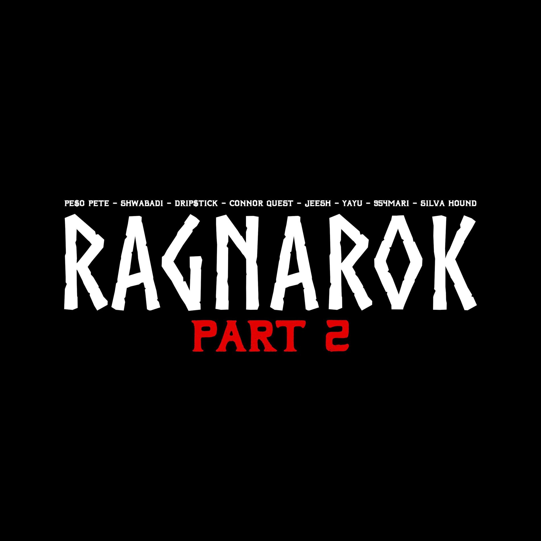 Album cover of Ragnarok Cypher, Pt. 2 (feat. PE$O PETE, Drip$tick, Connor Quest!, Jeesh, yayu, 954mari & Silva Hound)