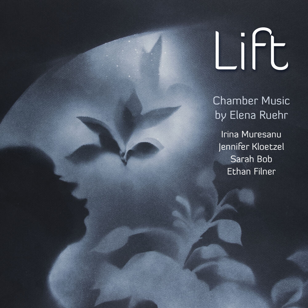 Picture of Lift • Chamber Music by Elena Ruehr