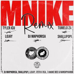 Cover of Mnike (Remix) (feat. DJ Maphorisa, Shallipopi, Lojay, Ceeka RSA, Tyrone Dee & Nandipha808)