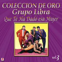 Cover of Colección De Oro: Rancheras – Vol. 3, Qué Te Ha Dado Esa Mujer