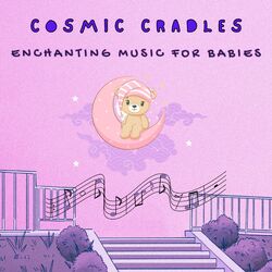 Cover of Cosmic Cradles: Enchanting Music for Babies