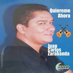 Cover of Juan Carlos Zarabanda Quiereme Ahora