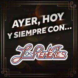 Cover of AYER, HOY Y SIEMPRE CON...LOS REHENES