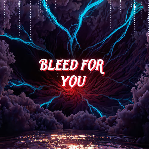Bleed For You