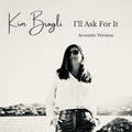 I'll Ask For It (Acoustic Version)