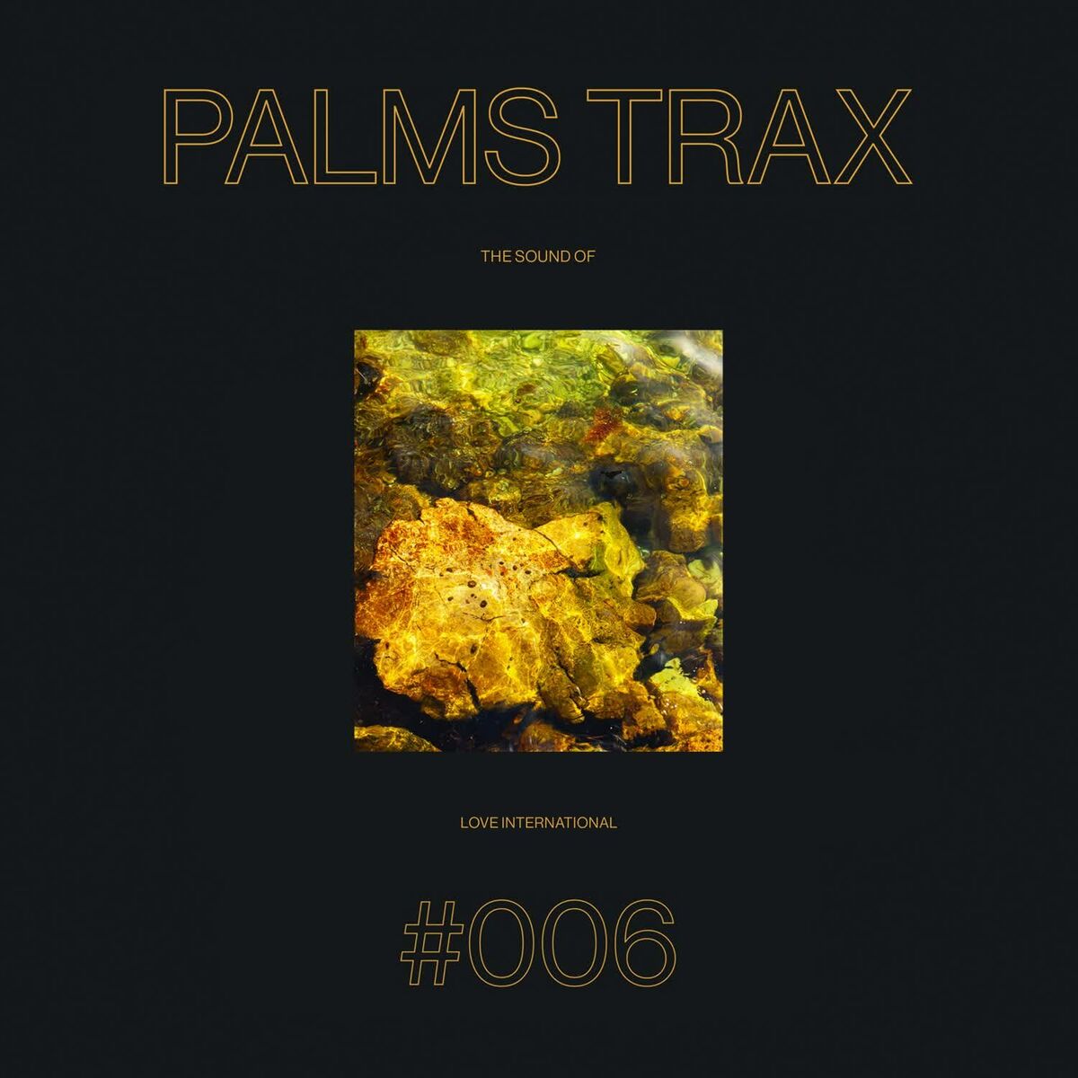 Album cover of The Sound of Love International #006 - Palms Trax