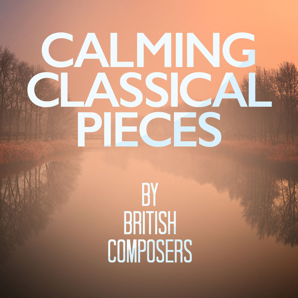 Picture of Calming Classical Pieces by British Composers