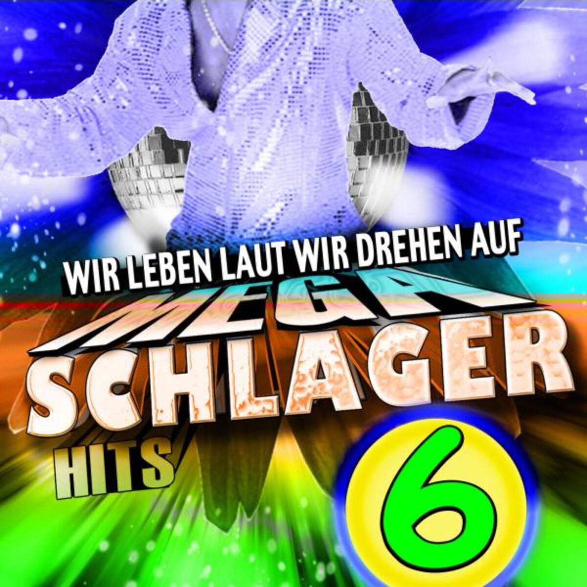 Album cover of Schlager 6 - Wir leben laut wir drehen auf Mega Schlager Hits