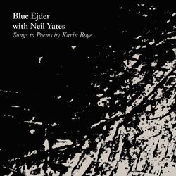 Cover of Blue Ejder with Neil Yates – Songs to Poems by Karin Boye