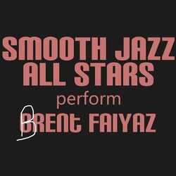 Cover of Smooth Jazz All Stars Perform Brent Faiyaz (Instrumental)