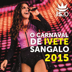 Cover of O Carnaval De Ivete Sangalo 2015 (Ao Vivo)