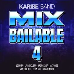 Cover of Mix Karibe Bailable 4, (Loquita/La Bicicleta /Bronceada /Mayores/Ven Báilalo /Cuéntale /Agachadita )