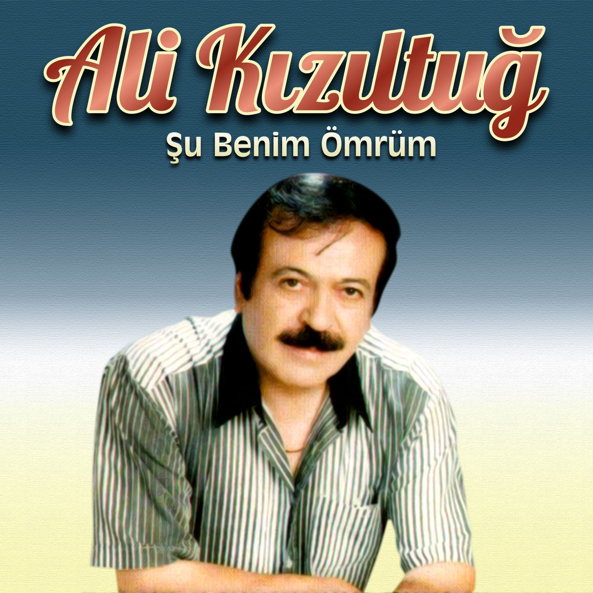 Şu Benim Ömrüm - Ali Kızıltuğ | Deezer