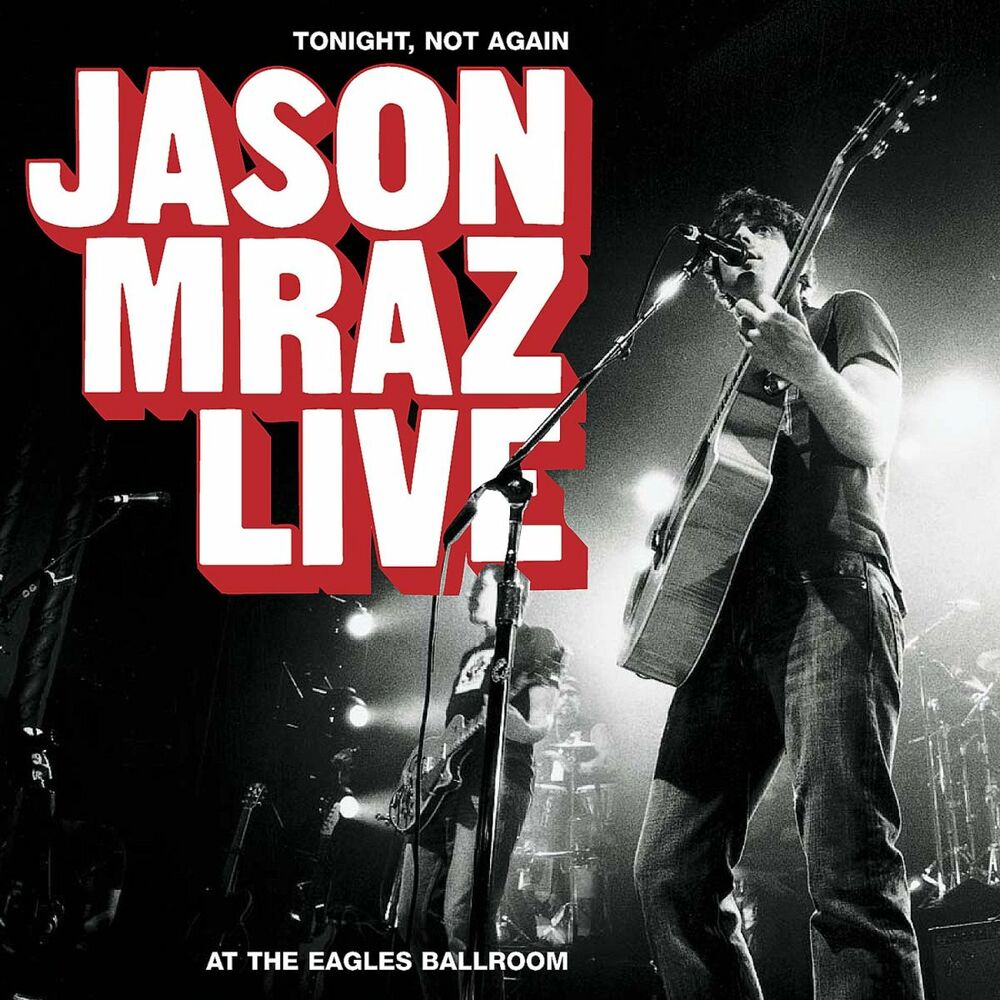 Picture of Tonight, Not Again: Jason Mraz Live at the Eagles Ballroom