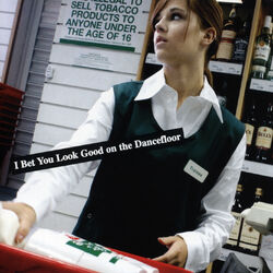 Cover of I Bet You Look Good On The Dancefloor
