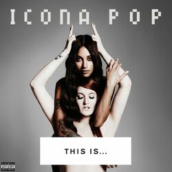Cover of THIS IS... ICONA POP