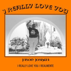 Cover of I Really Love You / Realmente