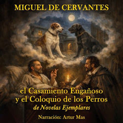 El Casamiento Enga&ntilde;oso y el Coloquio de los Perros (De Novelas Ejemplares)