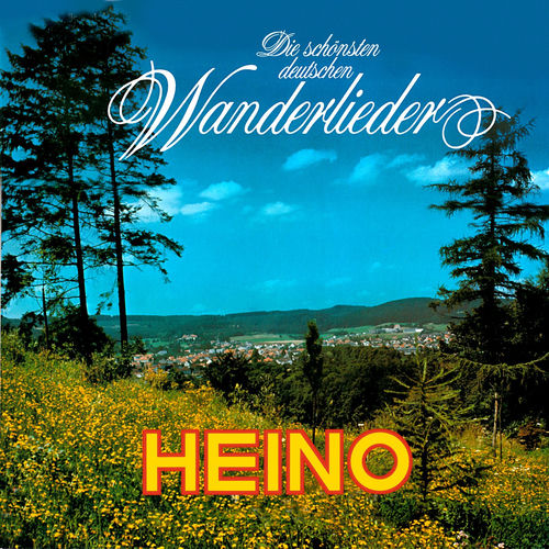 Wanderlieder Die schönsten deutschen Wanderlieder - Heino | Deezer